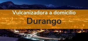 Vulcanizadora Durango móvil 24 horas